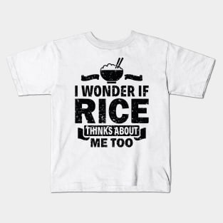 I Wonder If Rice Thinks About Me Too Funny Asian Food Love Kids T-Shirt